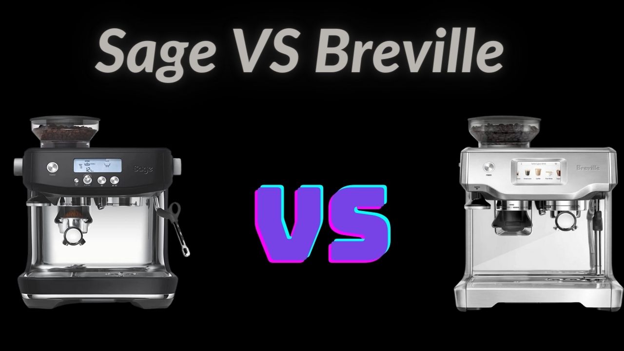 Sage VS Breville
