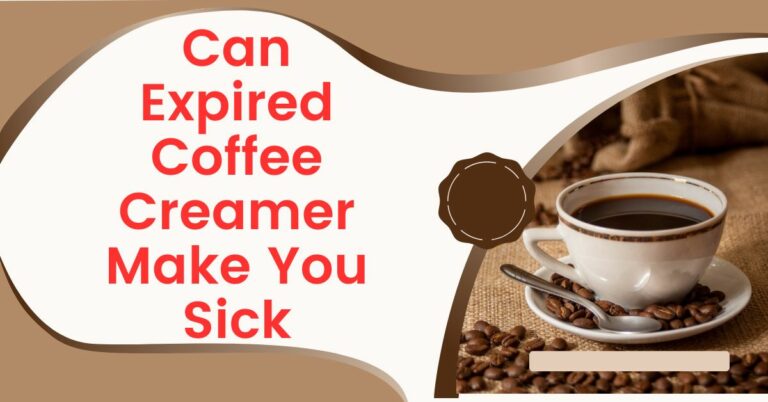 Can Expired Coffee Creamer Make You Sick