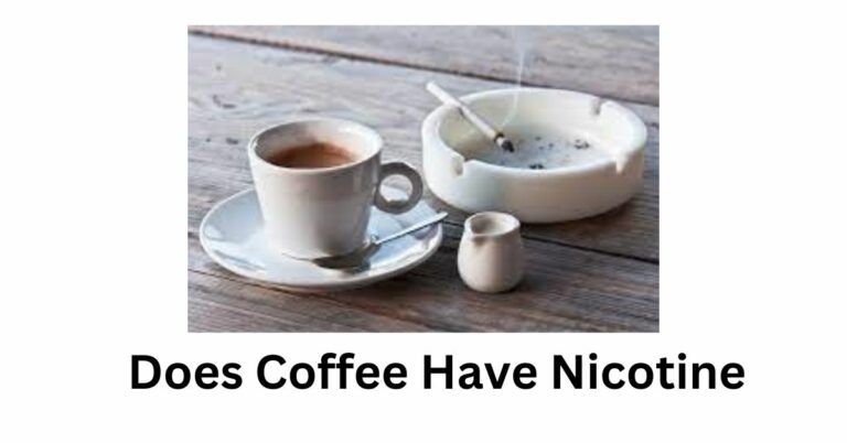 Does Coffee Have Nicotine