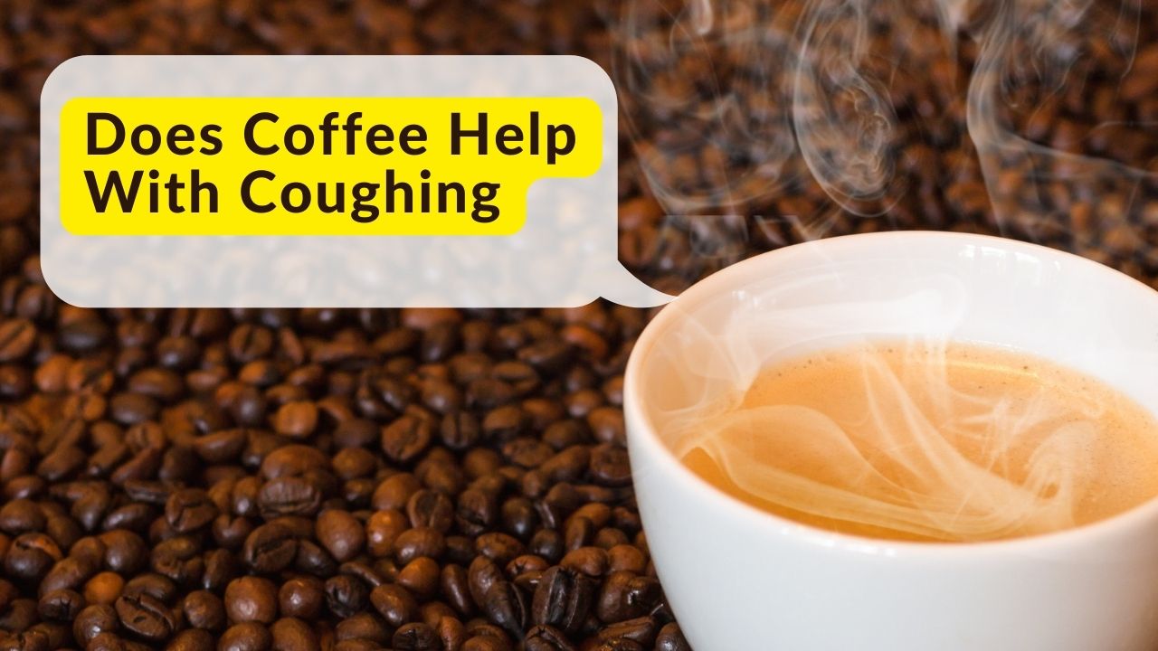 Does Coffee Help With Coughing